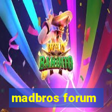 madbros forum